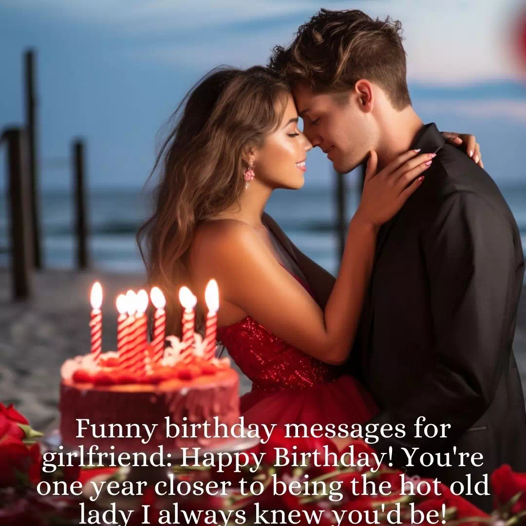 Funny Heart Touching Birthday Wishes For Girlfriend 1